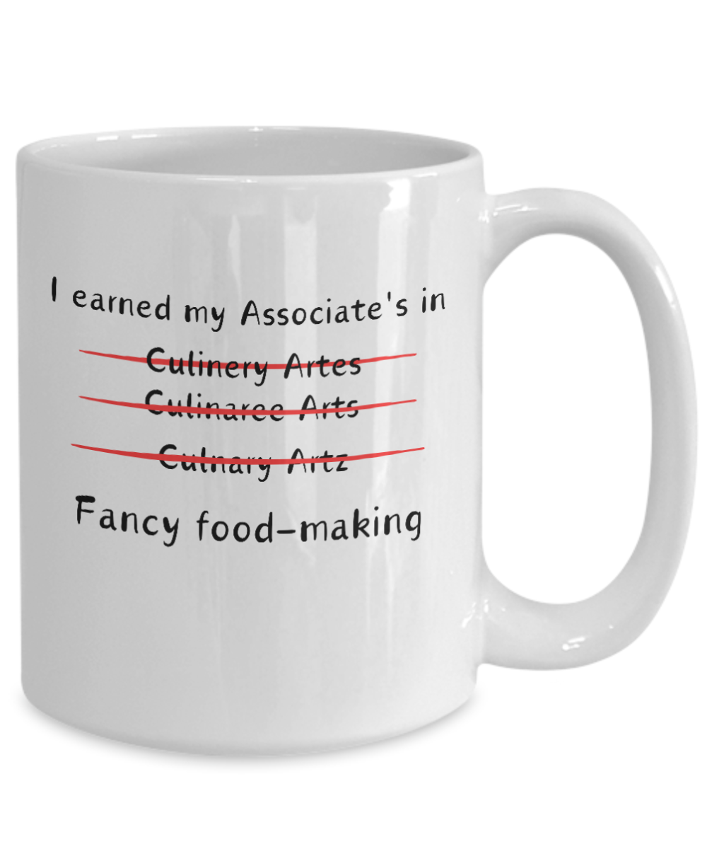 Graduation Gift Coffee Mug; Culinary Arts Degree Gift; Funny Graduation Novelty Cup for Men or Women