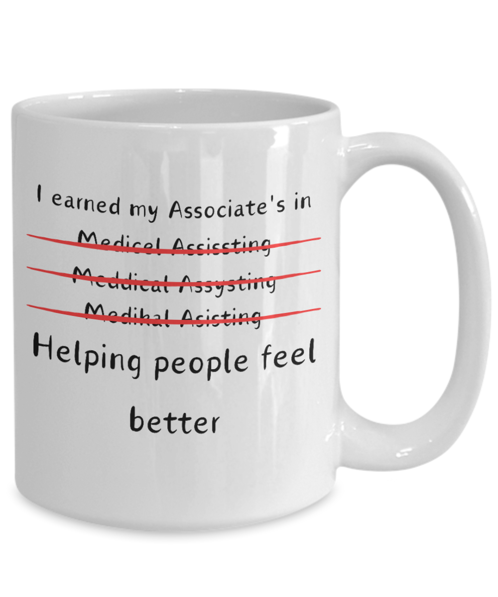 Graduation Gift Coffee Mug; Medical Assisting Degree Gift; Funny Graduation Novelty Cup for Men or Women