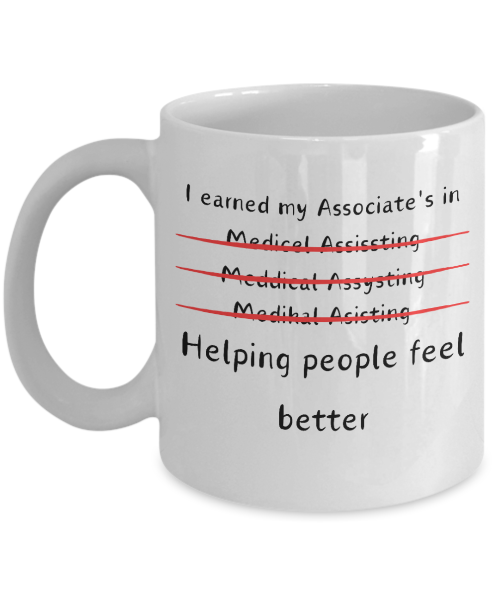 Graduation Gift Coffee Mug; Medical Assisting Degree Gift; Funny Graduation Novelty Cup for Men or Women