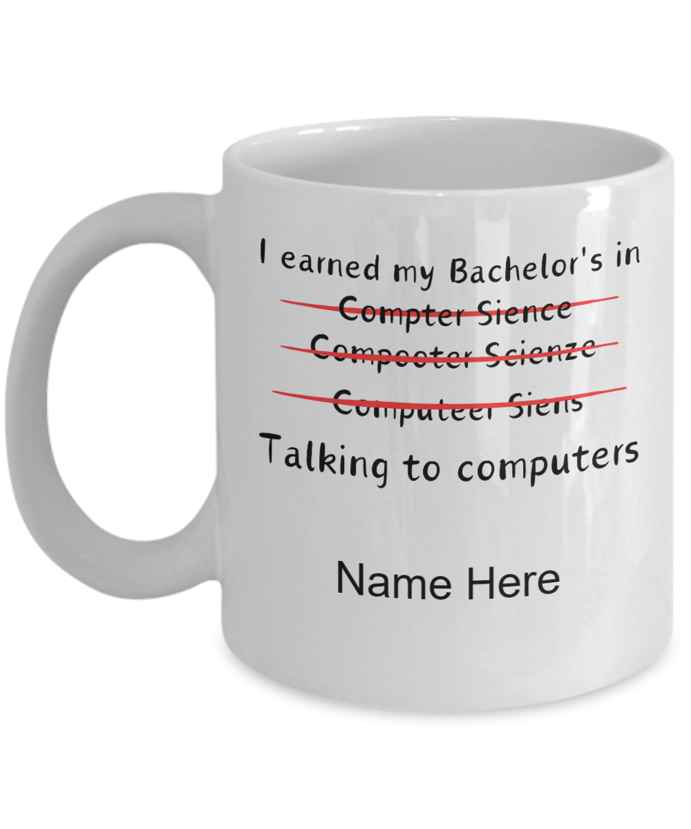 Graduation Gift Coffee Mug; Computer Science Degree Gift; Funny Graduation Novelty Cup for Men or Women