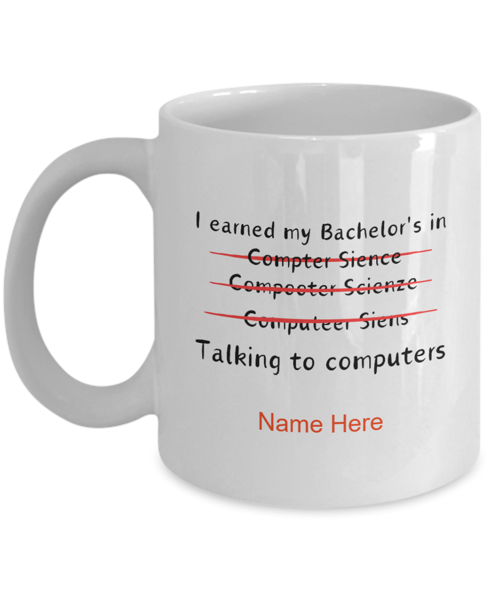Graduation Gift Coffee Mug; Computer Science Degree Gift; Funny Graduation Novelty Cup for Men or Women