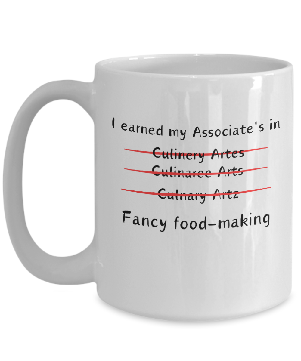 Graduation Gift Coffee Mug; Culinary Arts Degree Gift; Funny Graduation Novelty Cup for Men or Women