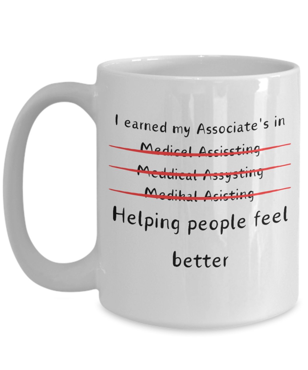 Graduation Gift Coffee Mug; Medical Assisting Degree Gift; Funny Graduation Novelty Cup for Men or Women