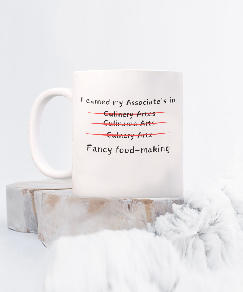 Graduation Gift Coffee Mug; Culinary Arts Degree Gift; Funny Graduation Novelty Cup for Men or Women