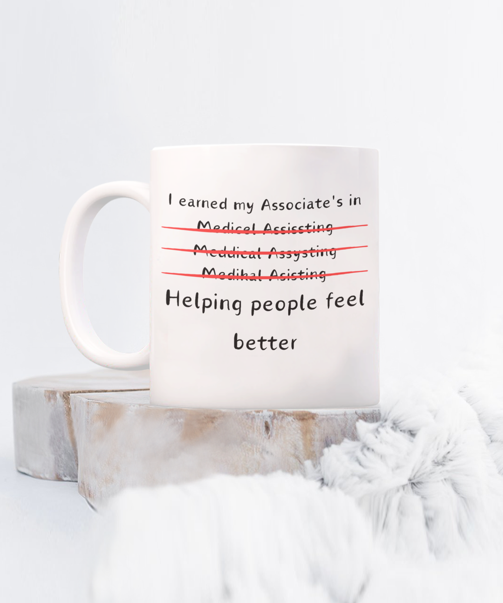 Graduation Gift Coffee Mug; Medical Assisting Degree Gift; Funny Graduation Novelty Cup for Men or Women